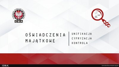 Plansza z napisem: oświadczenia majątkowe unifikacja cyfryzacja kontrola. W lewym rogu logo CBA, w prawym rogu symbol lupy.